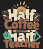 Half Coffee Half Teacher Tee